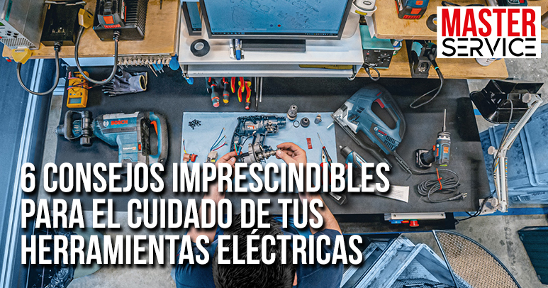 CONSEJOS CUIDADO HERRAMIENTAS ELECTRICAS_MasterService